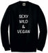 Sexy Wild & Vegan | Crewneck | Unisex